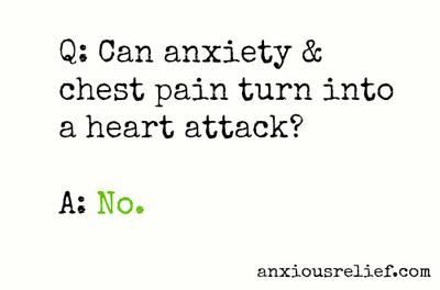 Can anxiety and chest pain turn into heart attack?