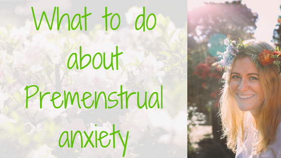 What to do about premenstrual anxiety header image