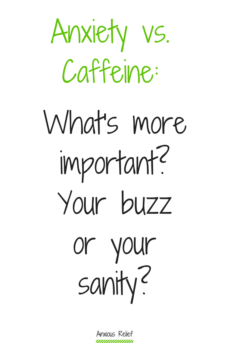 Can caffeine cause anxiety attacks: What's more important? Your buzz or your sanity?